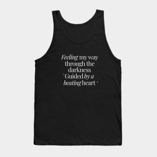 Feeling my way through the darkness Tank Top